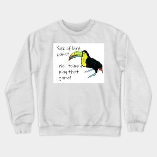 Toucan play that game! Crewneck Sweatshirt